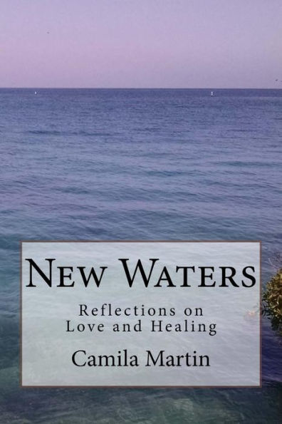 New Waters : Reflections On Love And Healing