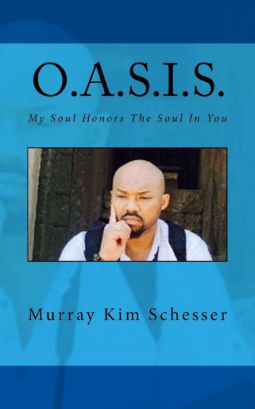 O.A.S.I.S. : My Soul Honors The Soul In You
