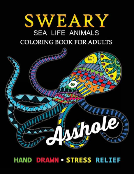 Sweary Sea Life Animals Coloring Book : Swear Word Adults Coloring Book