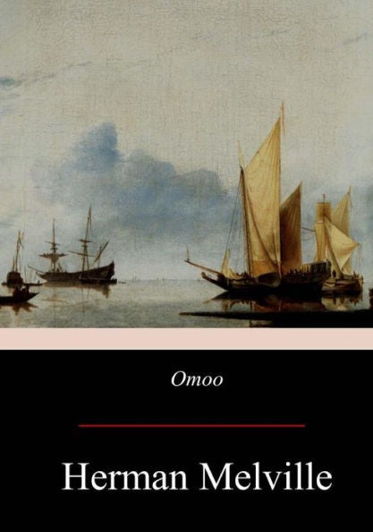 Omoo : Adventures In The South Seas - 9781975800031