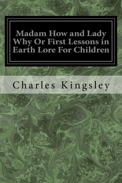 Madam How And Lady Why Or First Lessons In Earth Lore For Children