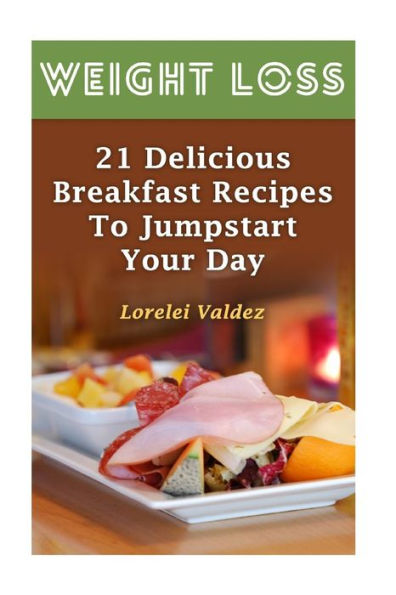 Weight Loss : 21 Delicious Breakfast Recipes To Jumpstart Your Day