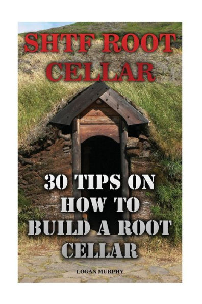 Shtf Root Cellar : 30 Tips On How To Build A Root Cellar