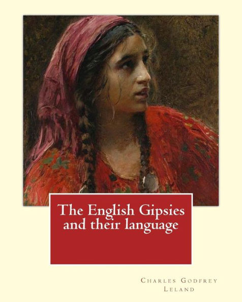 The English Gipsies And Their Language - 9781975804183