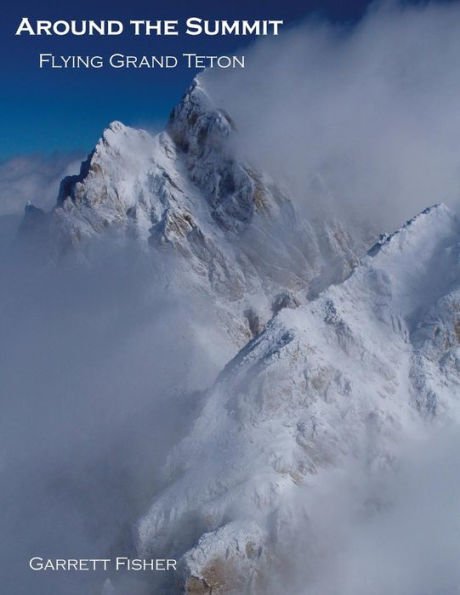 Around the Summit: Flying Grand Teton