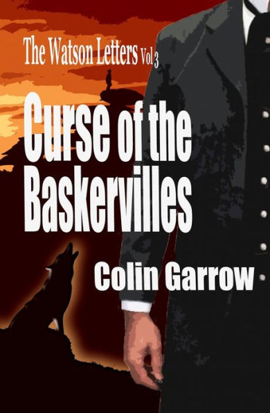 The Watson Letters Volume 3 : Curse Of The Baskervilles