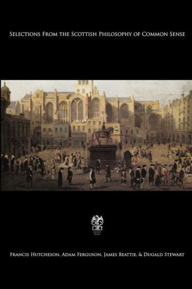 Selections From The Scottish Philosophy Of Common Sense - 9781975826932