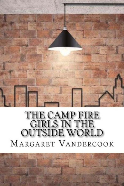 The Camp Fire Girls In The Outside World - 9781975827915