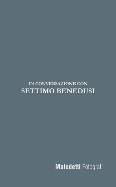 Maledetti Fotografi : In Conversazione Con Settimio Benedusi