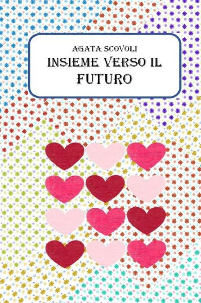 Insieme verso il futuro (Italian Edition)