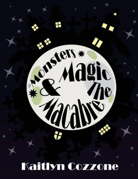 Monsters, Magic And The Macabre