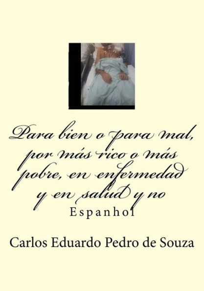 Para Bien O Para Mal, Por Ms Rico O Ms Pobre, En Enfermedad Y En Salud Y No : Espanhol