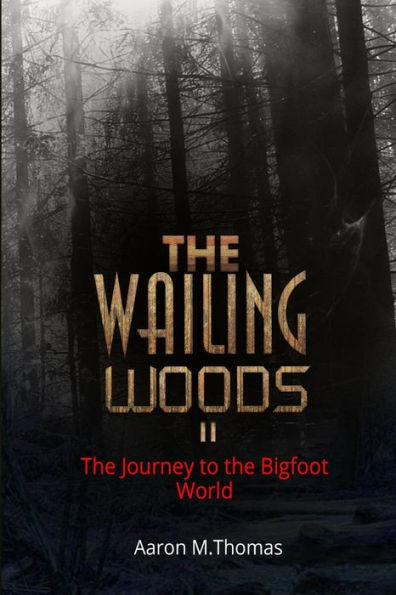 The Wailing Woods Ii : The Journey To Munza