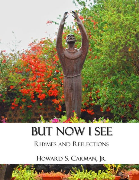 But Now I See: Rhymes and Reflections