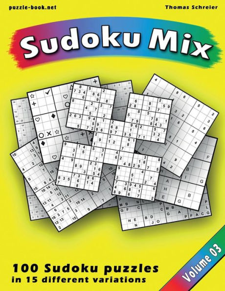Great Sudoku Mix: 100 Sudoku puzzles in 15 different variations, Vol. 3