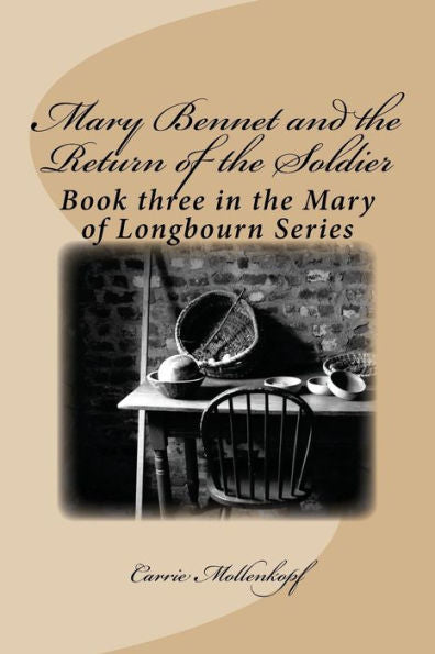 Mary Bennet And The Return Of The Soldier : Book Three In The Mary Of Longbourn Series