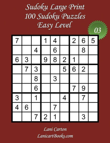 Sudoku Large Print Easy Level : 100 Easy Sudoku Puzzles Big Size 8.3"X8.3"