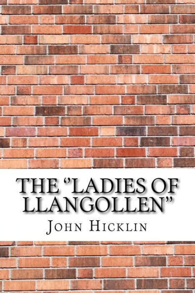 The ''Ladies Of Llangollen''