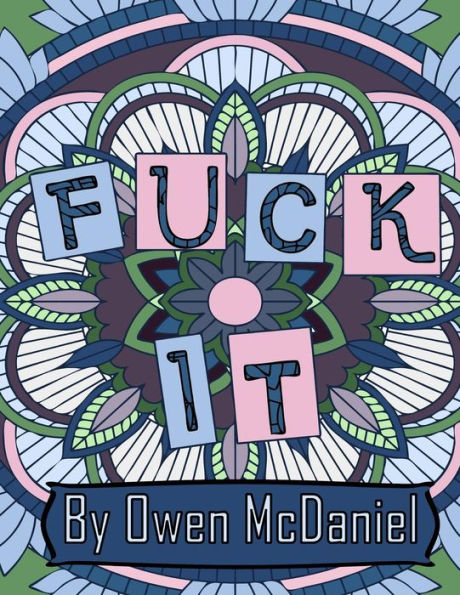 Fuck It: A swear word coloring book. (Color On)