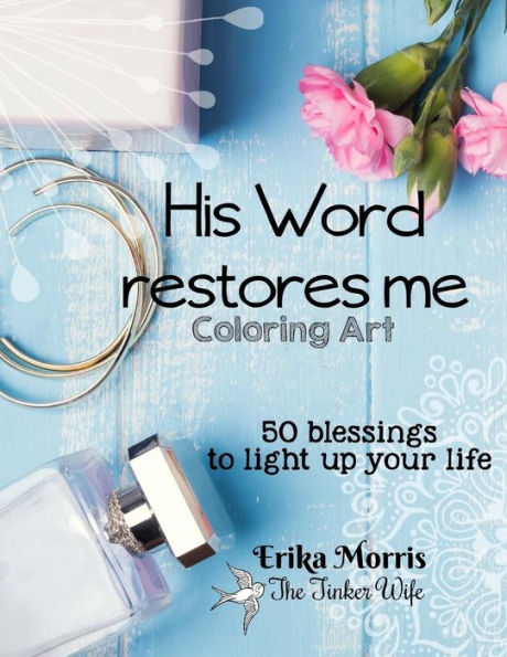His Word restores me: 50 Blessings to light up your life