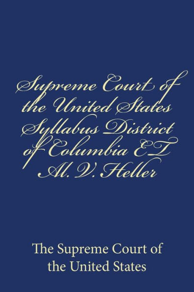 Supreme Court Of The United States Syllabus District Of Columbia Et Al. V. Heller
