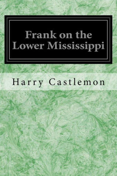 Frank on the Lower Mississippi - 9781975896973