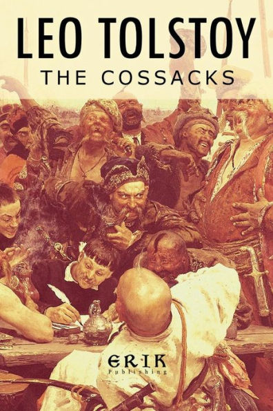 The Cossacks : A Tale Of 1852