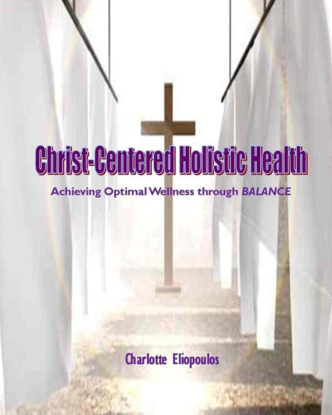 Salud Holística Centrada en Cristo: Lograr un Bienestar Óptimo a través del EQUILIBRIO