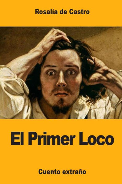 El Primer Loco (Spanish Edition) - 9781975941055