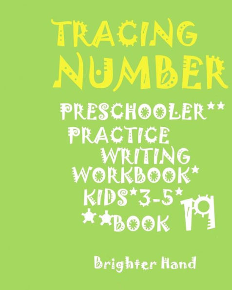 *NÚMERO DE SEGUIMIENTO: PREESCOLAR* LIBRO DE PRÁCTICA DE ESCRITURA*, NIÑOS DE 3 A 5 AÑOS*: *NÚMERO DE SEGUIMIENTO: PREESCOLAR* LIBRO DE PRÁCTICA DE ESCRITURA*,PARA NIÑOS DE 3 A 5 AÑOS* (Libro de números de seguimiento 19)