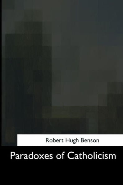 Paradoxes Of Catholicism - 9781975957827