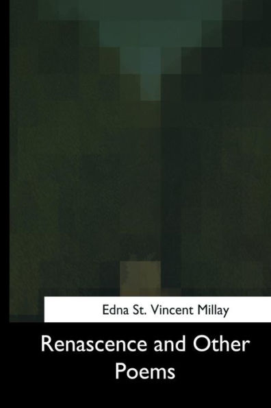 Renascence And Other Poems - 9781975958367
