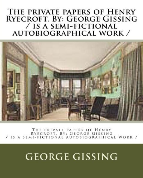 The Private Papers Of Henry Ryecroft - 9781975970666
