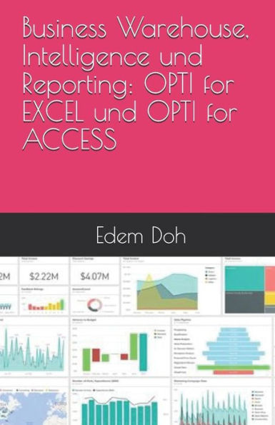 Business Warehouse, Intelligence und Reporting: OPTI for EXCEL und OPTI for ACCESS (German Edition)