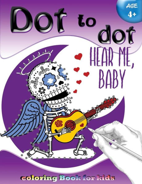Dot to dot coloring book for kids Age 4+: A Fun Dot To Dot Book Filled With Cute Animals,sugar skull & More! (Connect the dots Coloring Books for kids)