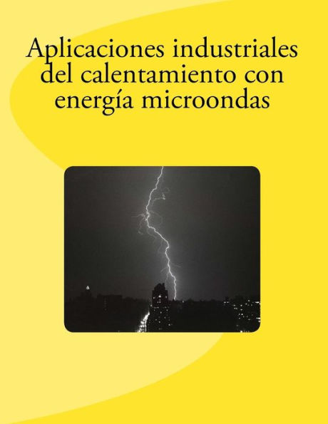 Aplicaciones industriales del calentamiento con energ�a microondas (Spanish Edition)