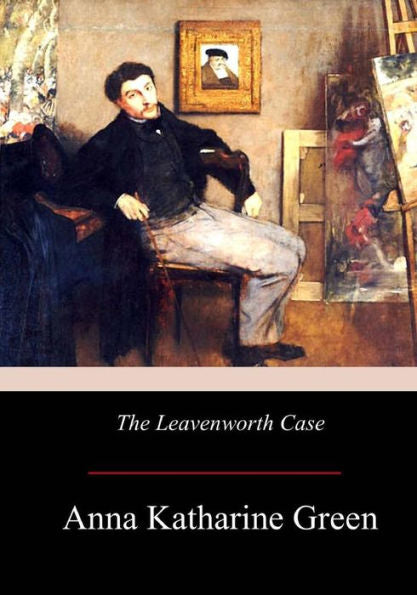The Leavenworth Case - 9781975982508