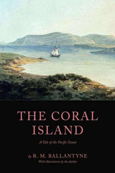 The Coral Island : A Tale Of The Pacific Ocean - 9781975984441