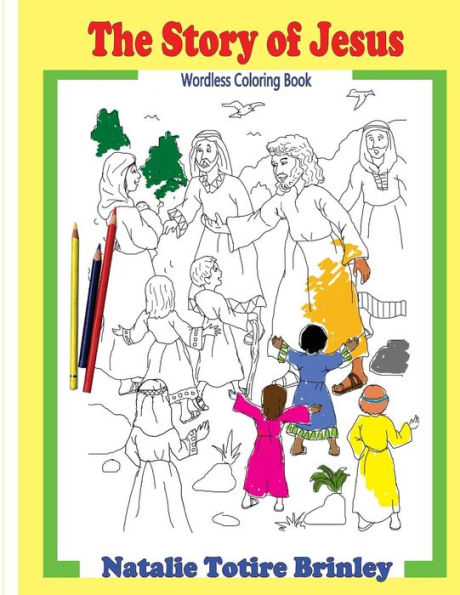 The Story Of Jesus : Wordless Coloring Book