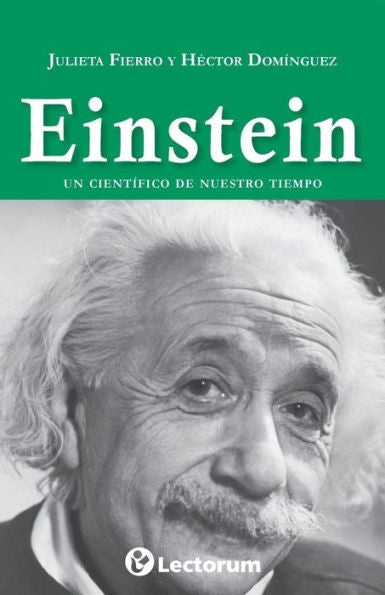 Einstein: Un científico de nuestro tiempo (Spanish Edition)