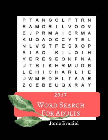 2017 Word Search For Adults: 50 Large-Print Puzzles Games Word Find Fun Big Books (Word Search 50 Puzzles For Adults)