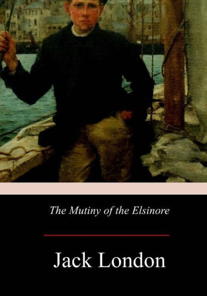 The Mutiny Of The Elsinore - 9781976015359