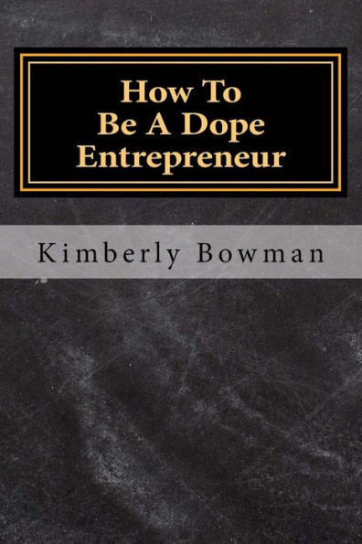 How To Be A Dope Entrepreneur