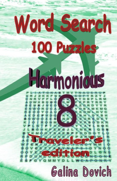 Word Search 100 Puzzles : Harmonious 8 Traveler's Edition