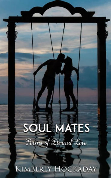 Soul Mates : Poems Of Eternal Love