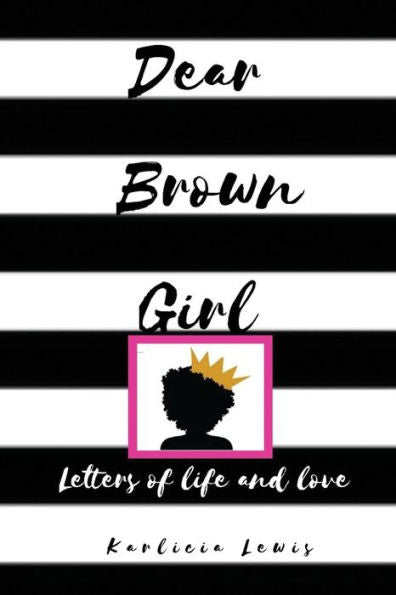Dear Brown Girl: Letters of life and love