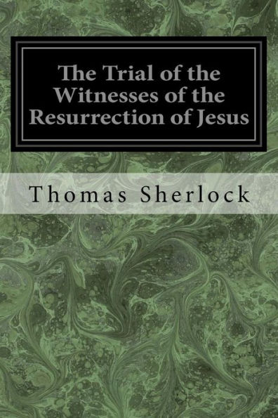 The Trial Of The Witnesses Of The Resurrection Of Jesus