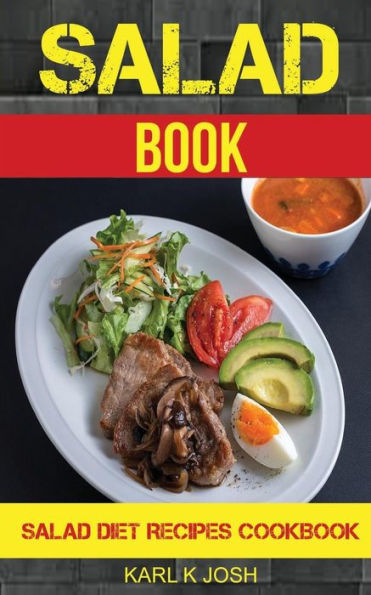 Salad Book : Salad Diet Recipes Cookbook