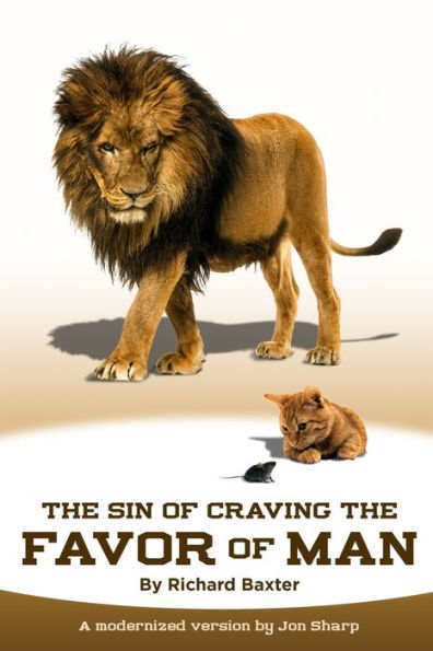 The Sin Of Craving The Favor Of Man : Thinking Too Highly Of The Approval Or Disapproval Of Man