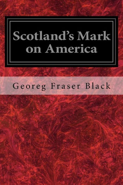 Scotland'S Mark On America - 9781976071140